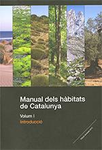 MANUAL DELS HÀBITATS DE CATALUNYA. VOLUM I. INTRODUCCIÓ | 9788439393849