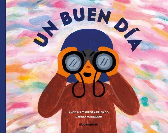 BUEN DÍA, UN | 9788417555702 | DELGADO LIBRERO, ANGELINA/DELGADO GARCÍA, AURORA