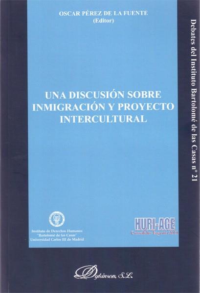 DISCUSIÓN SOBRE INMIGRACIÓN Y PROYECTO INTERCULTURAL, UNA | 9788490314715 | PÉREZ DE LA FUENTE, OSCAR