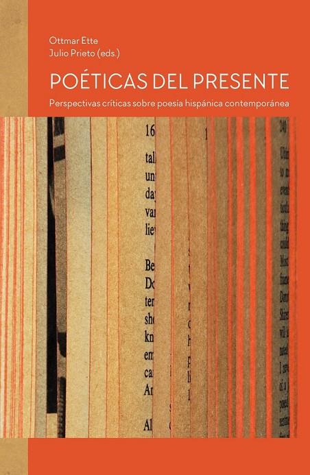 POÉTICAS DEL PRESENTE : PERSPECTIVAS CRÍTICAS SOBRE POESÍA HISPÁNICA CONTEMPORÁNEA | 9788484899914