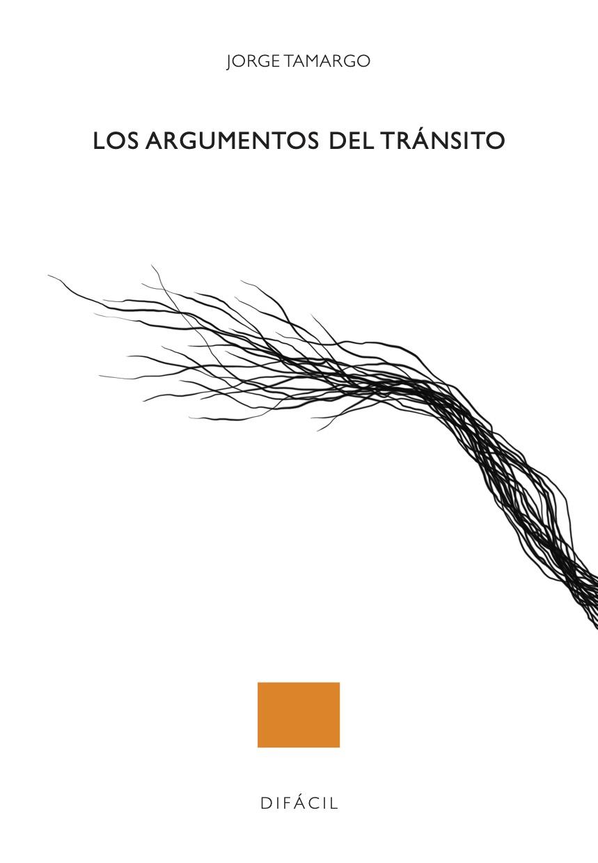 ARGUMENTOS DEL TRANSITO | 9788492476749 | TAMARGO, JORGE