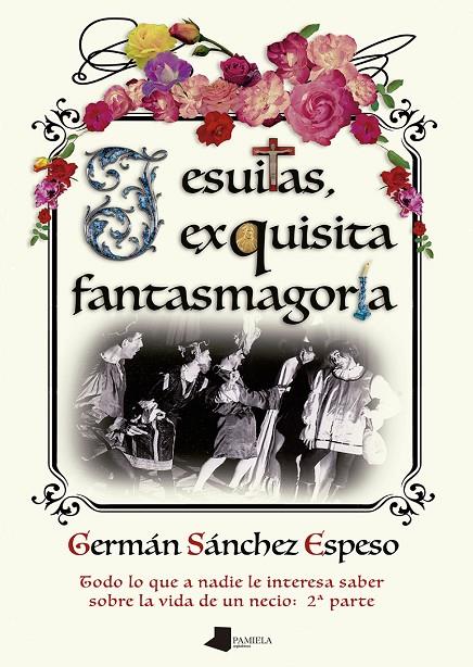 JESUITAS, EXQUISITA FANTASMAGORÍA | 9788491723424 | SÁNCHEZ ESPESO, GERMÁN