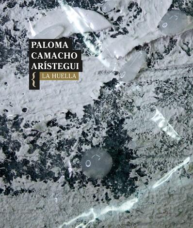 HUELLA, LA | 9788412353426 | CAMACHO ARÍSTEGUI, PALOMA