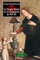 LA VIRGEN MARÍA EN EL MAGISTERIO DE PÍO XII, LA | 9788479148966 | CANTERA MONTENEGRO, SANTIAGO