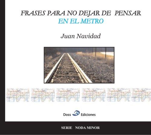 FRASES PARA NO DEJAR DE PENSAR EN EL METRO | 9788461239498 | NAVIDAD, JUAN