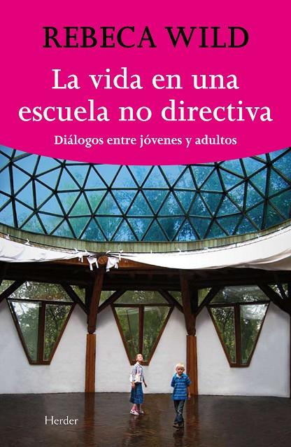 VIDA EN UNA ESCUELA NO DIRECTIVA, LA | 9788425425844 | WILD, REBECA