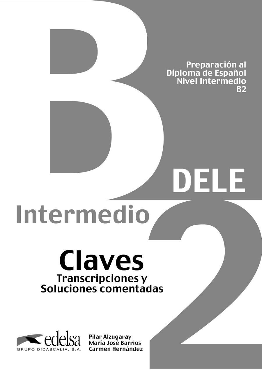PREPARACIÓN AL DELE B2 - LIBRO DE CLAVES | 9788477113560 | ALZUGARAY ZARAGÜETA, PILAR / BARRIOS SABADOR, MARÍA JOSÉ / BARTOLOMÉ ALONSO, MARÍA PAZ