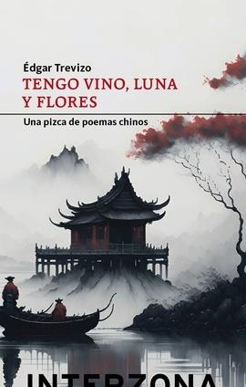TENGO VINO, LUNA Y FLORES | 9789877901207 | TREVIZO, EDGAR