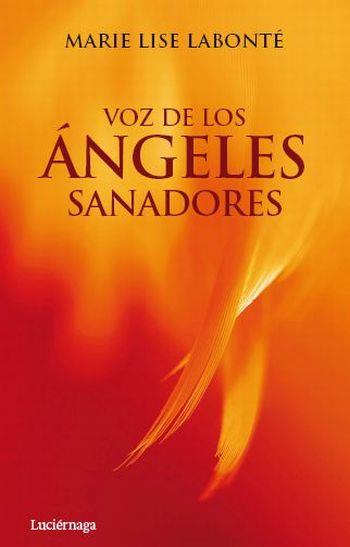 VOZ DE LOS ÁNGELES SANADORES, LA | 9788492545391 | LABONTÉ, MARIE LISE