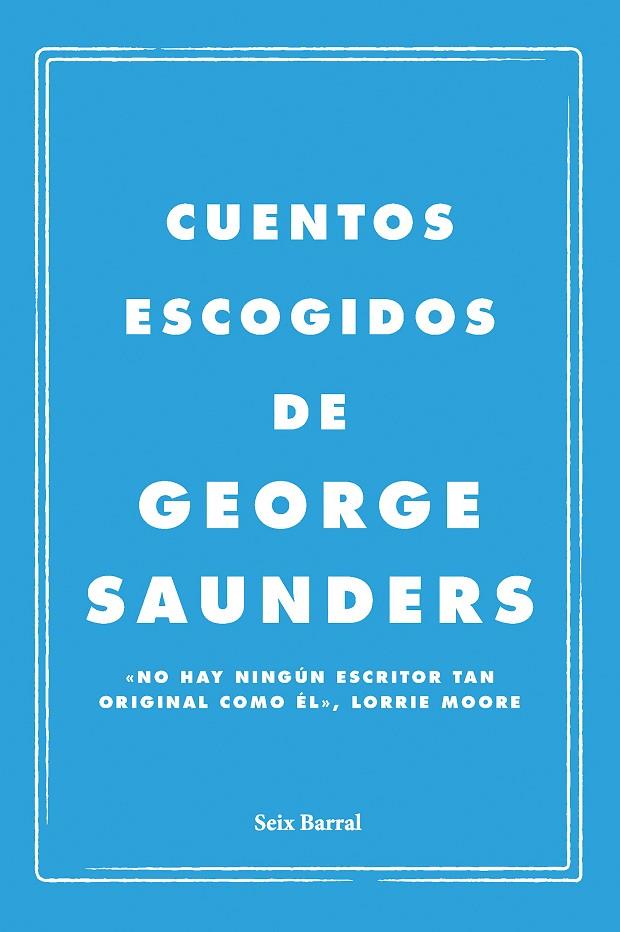CUENTOS ESCOGIDOS | 9788432249143 | SAUNDERS, GEORGE