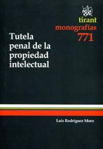 TUTELA PENAL DE LA PROPIEDAD INTELECTUAL | 9788490046463