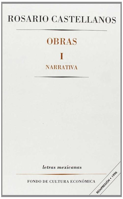 OBRAS, I : NARRATIVA | 9789681632137 | CASTELLANOS, ROSARIO