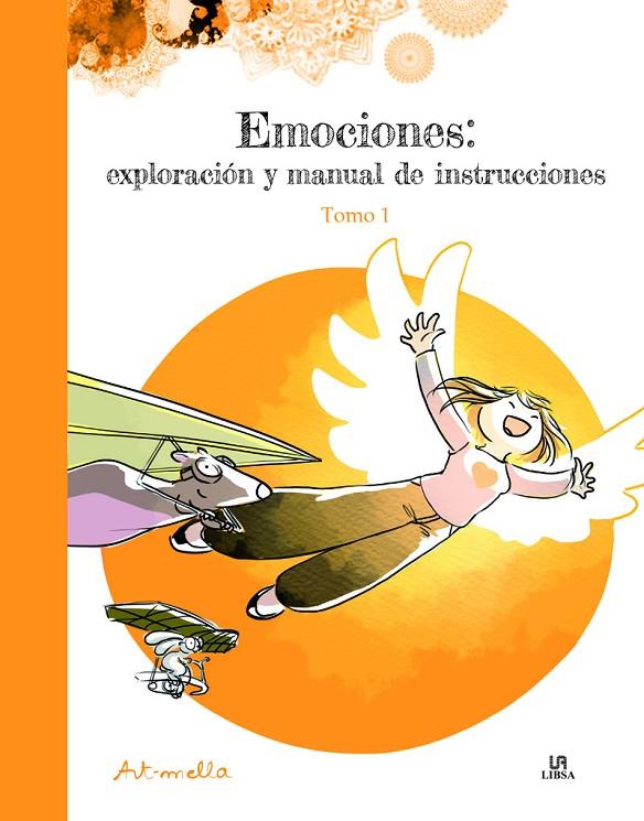 EMOCIONES : EXPLORACION Y MANUAL DE INSTRUCCIONES. TOMO 1 | 9788466242257 | LEUNG, ARMELLA