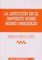 AFECCIÓN EN EL IMPUESTO SOBRE BIENES INMUEBLES, LA | 9788484425878 | DE MIGUEL CANUTO, ENRIQUE