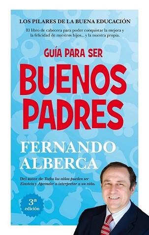 GUÍA PARA SER BUENOS PADRES | 9788415943532 | ALBERCA, FERNANDO