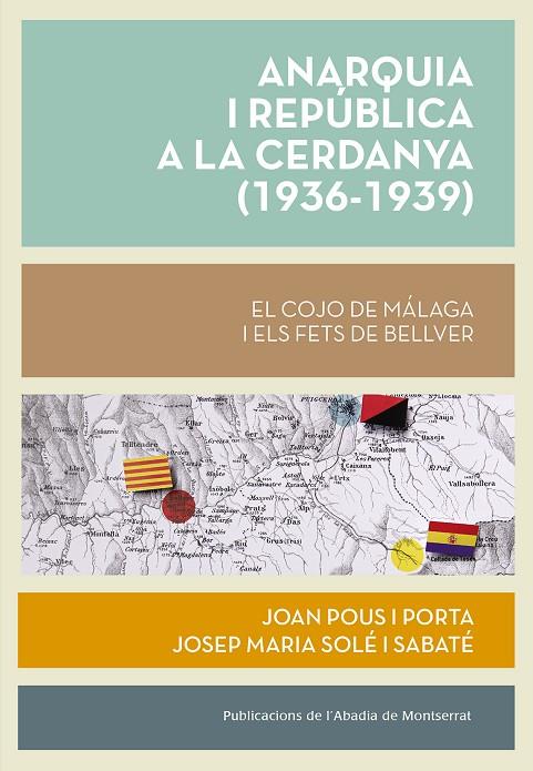 ANARQUIA I REPÚBLICA A LA CERDANYA (1936-1939) | 9788491913702 | SOLÉ I SABATÉ, JOSEP MARIA / POUS I PORTA, JOAN