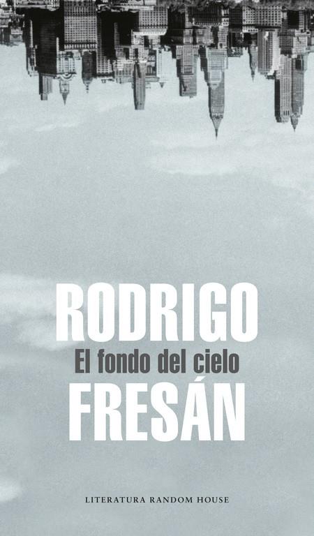 FONDO DEL CIELO, EL | 9788439721444 | FRESÁN, RODRIGO
