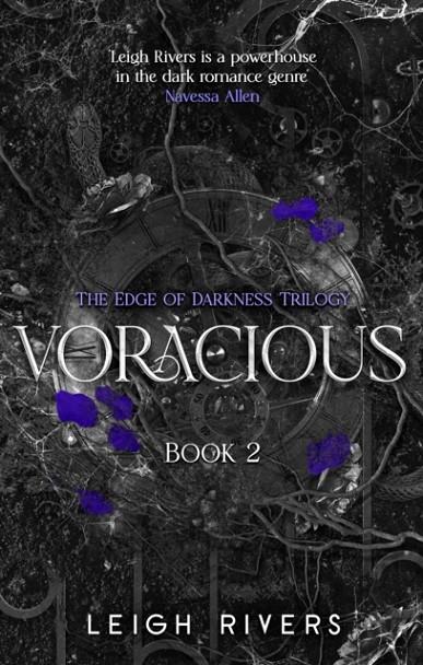 VORACIOUS (THE EDGE OF DARKNESS TRILOGY 2) | 9780349448565 | RIVERS, LEIGH