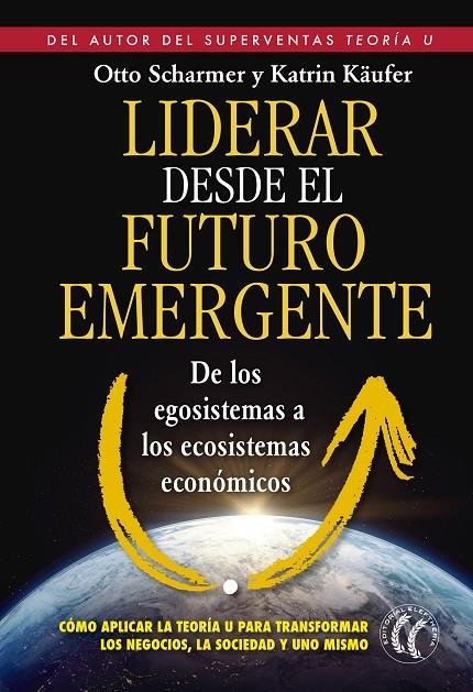 LIDERAR DESDE EL FUTURO EMERGENTE | 9788494274893 | SCHARMER, C. OTTO / KÄUFER, KATRIN
