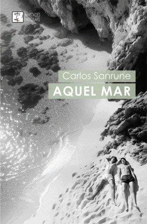 AQUEL MAR | 9788412927986 | SANRUNE, CARLOS