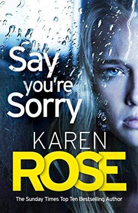 SAY YOU'RE SORRY | 9781472266453 | ROSE, KAREN