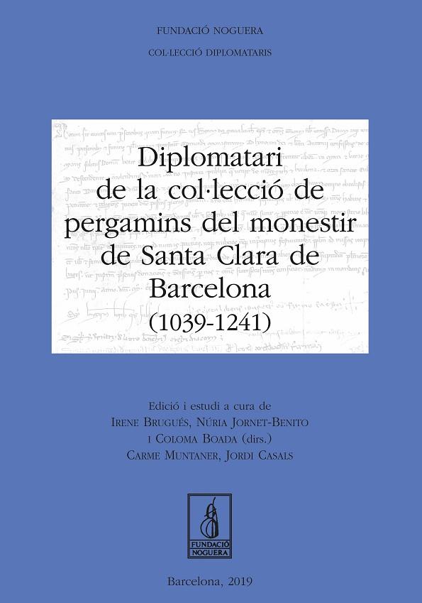 DIPLOMATARI DE LA COL·LECCIÓ DE PERGAMINS DEL MONESTIR DE SANTA CLARA DE BARCELONA (1039 - 1241) | 9788413031293 | BRUGUÉS MASSOT, IRENE