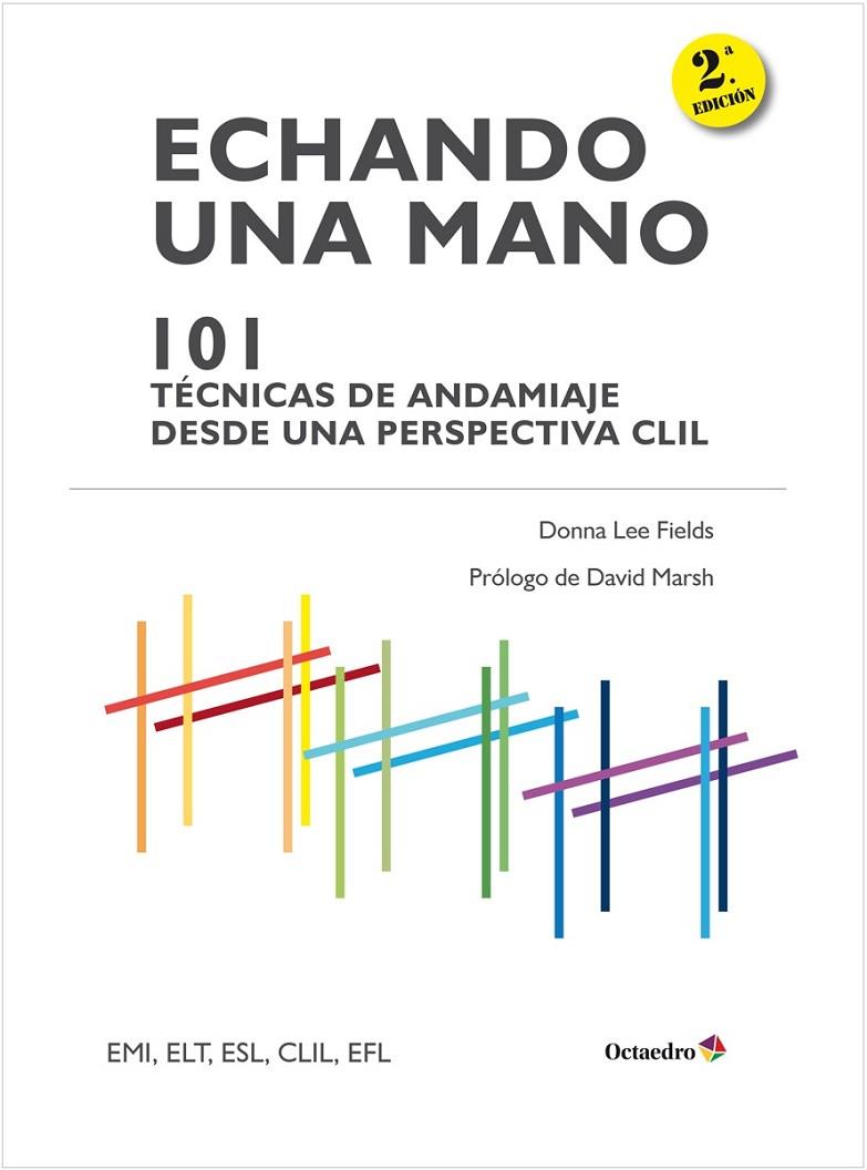 ECHANDO UNA MANO: 101 TÉCNICAS DE ANDAMIAJE CLIL | 9788499218458 | LEE FIELDS, DONNA
