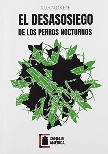 DESASOSIEGO DE LOS PERROS NOCTURNOS, EL | 9788412016109 | VILLAFUERTE, ADOLFO