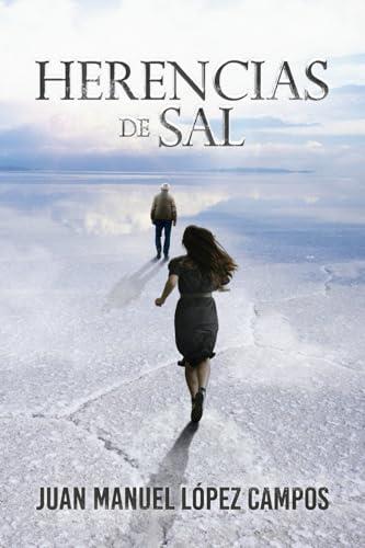 HERENCIAS DE SAL | 9781637657874 | LÓPEZ CAMPOS, JUAN MANUEL