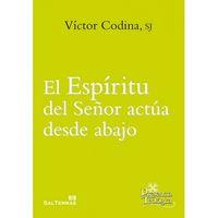 ESPÍRITU DEL SEÑOR ACTÚA DESDE ABAJO, EL | 9788429324440 | CODINA, VÍCTOR