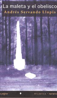 MALETA Y EL OBELISCO, LA | 9788415607243 | SERVANDO LLOPIS, ANDRES