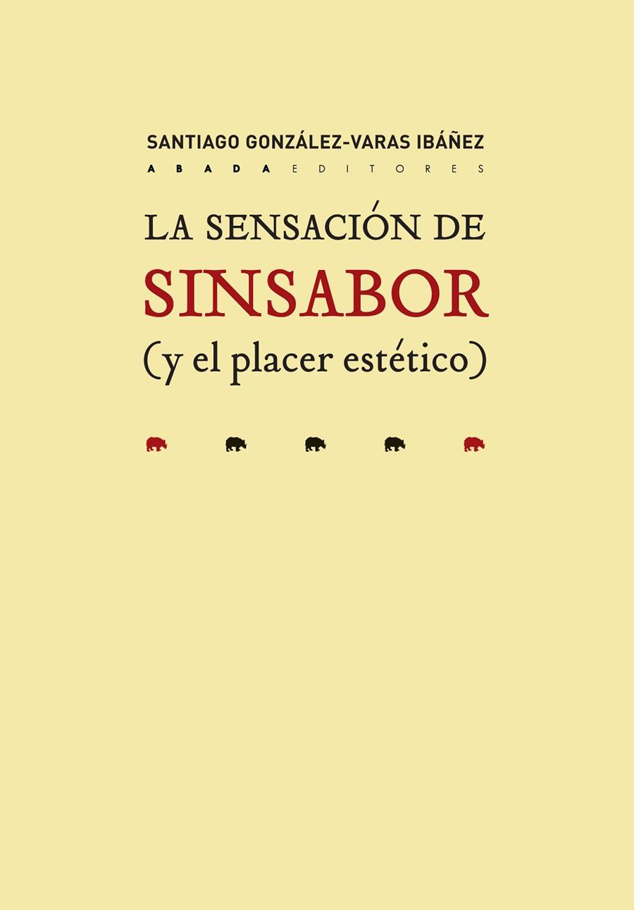 SENSACIÓN DE SINSABOR (Y EL PLACER ESTÉTICO), LA | 9788417301286 | GONZÁLEZ-VARAS IBÁÑEZ, SANTIAGO
