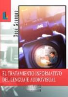 TRATAMIENTO INFORMATIVO DEL LENGUAJE AUDIOVISUAL, EL | 9788484831792 | XOENGAS, XOSÉ