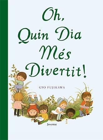 OH, QUIN DIA MES DIVERTIT! | 9788426138316 | FUJIKAWA, GYO