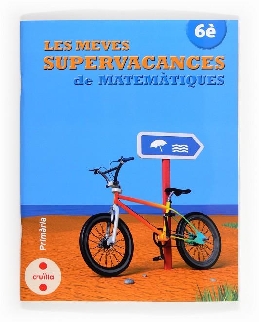 MEVES SUPERVACANCES DE MATEMATIQUES 6 EP, LES | 9788466132558 | EQUIP EDITORIAL CRUÏLLA