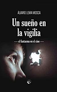 SUEÑO EN LA VIGILIA, UN | 9788412022643 | LEMA MOSCA, ÁLVARO