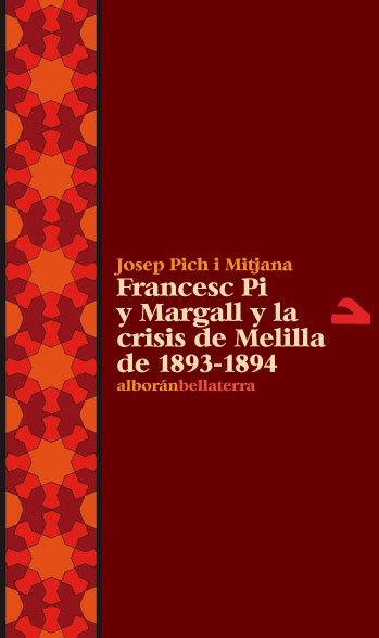 FRANCESC PI Y MARGALL Y LA CRISIS DE MELILLA DE 1893 | 9788472903951 | PICH I MITJANA, J.