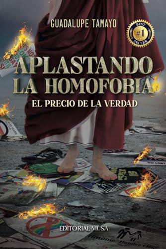 APLASTANDO LA HOMOFOBIA : EL PRECIO DE LA VERDAD | 9786075993010 | TAMAYO, GUADALUPE