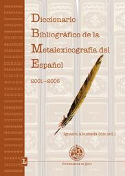 DICCIONARIO BIBLIOGRÁFICO DE LA METALEXICOGRAFÍA DEL ESPAÑOL 2001-2005 | 9788484394464 | AHUMADA, IGNACIO