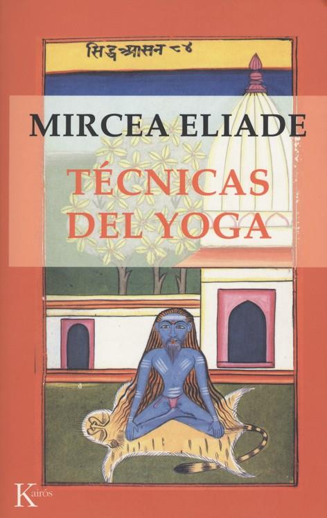 TÉCNICAS DEL YOGA | 9788472454767 | ELIADE, MIRCEA