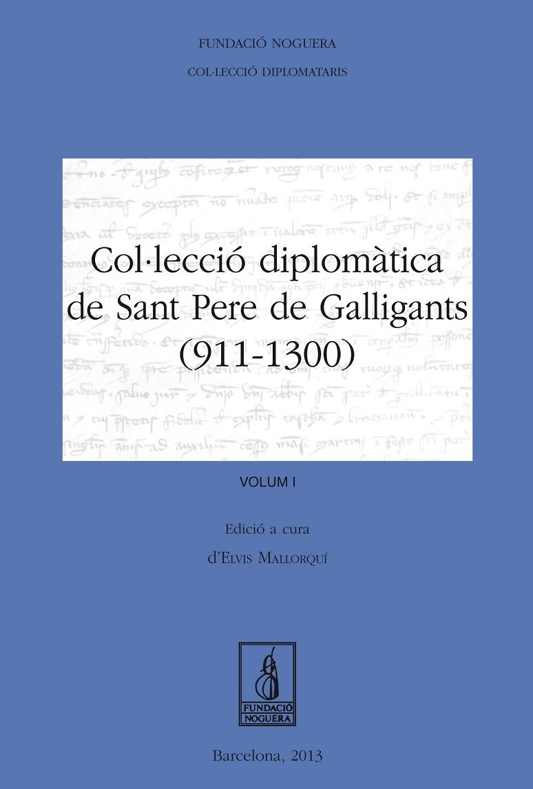 COL·LECCIÓ DIPLOMÀTICA DE SANT PERE DE GALLIGANTS (911-1300) | 9788499753911 | MALLORQUÍ GARCIA, ELVIS