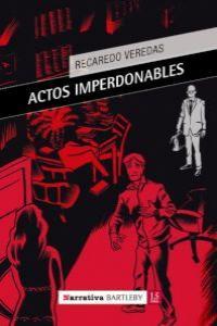 ACTOS IMPERDONABLES | 9788492799633 | VEREDAS, RECAREDO