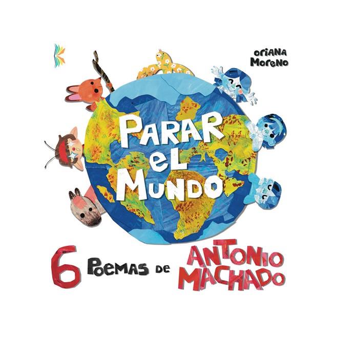 PARAR EL MUNDO | 9791399034790 | MACHADO, ANTONIO / MORENO, ORIANA
