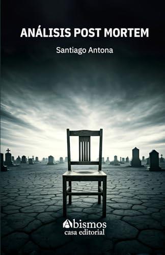 ANÁLISIS POST MORTEM | 9798300131494 | ANTONA, SANTIAGO
