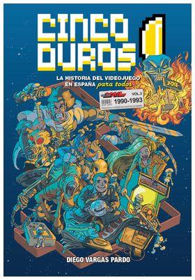CINCO DUROS : LA HISTORIA DEL VIDEOJUEGO EN ESPAÑA PARA TODOS  VOL 03 (1990-1993) | 9791387689865 | VARGAS, DIEGO