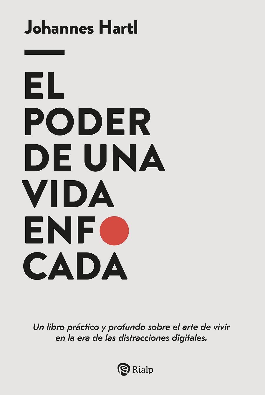 EL PODER DE UNA VIDA ENFOCADA | 9788432174674 | HARTL, JOHANNES