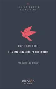 IMAGINARIOS PLANETARIOS, LOS | 9788494562068 | PRATT, MARY LOUISE