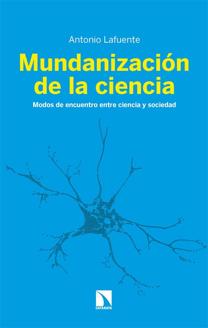MUNDANIZACIÓN DE LA CIENCIA | 9788410676435 | LAFUENTE, ANTONIO