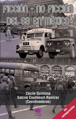 FICCIÓN - NO FICCIÓN DEL 68 EN MÉXICO | 9786078559879 | QUINTANA, CÉCILE