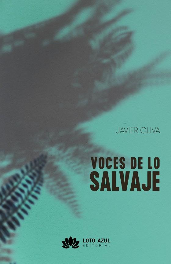 VOCES DE LO SALVAJE | 9788410162051 | OLIVA, JAVIER